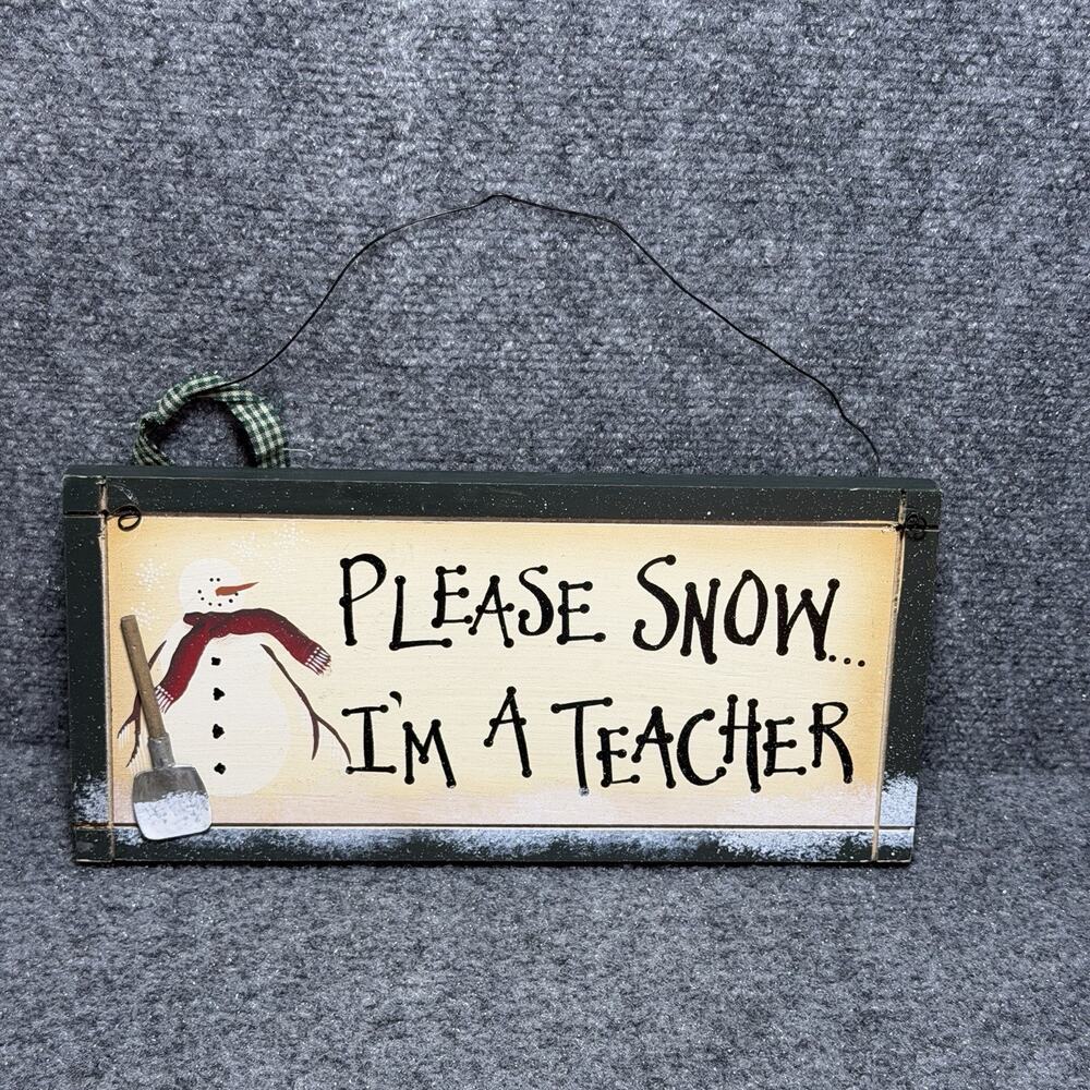 Painted Wooden Sign Please Snow I'm A Teacher Snowman Christmas Snow-day SALE